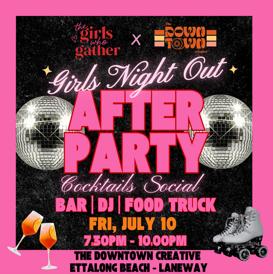 TGWG x The Downtown Creative After Party Cocktails Social event for women in Ettalong Beach featuring cocktails, DJ, food truck and a girls' night out on the Central Coast.